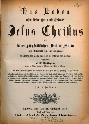 Das Leben unsers lieben Herrn und Heilandes Jesus Christus und seiner jungfräulichen Mutter Maria : zum Unterricht und zur Erbauung im Sinne und Geiste des ehrw. P. Martin von Cochem