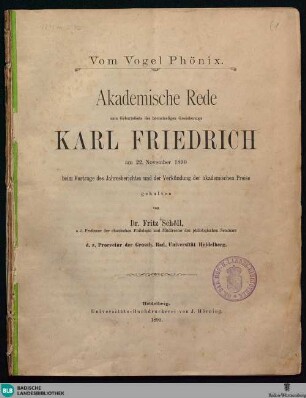 Vom Vogel Phönix : akademische Rede zum Geburtsfeste des höchstseligen Großherzogs Karl Friedrich am 22. November 1890 beim Vortrage des Jahresberichtes und der Verkündung der akademischen Preise gehalten