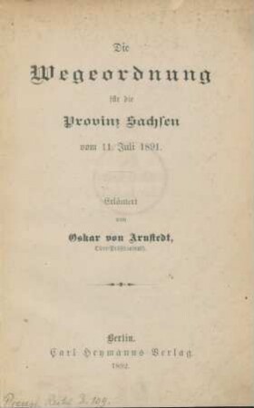 Die Wegeordnung für die Provinz Sachsen : vom 11. Juli 1891