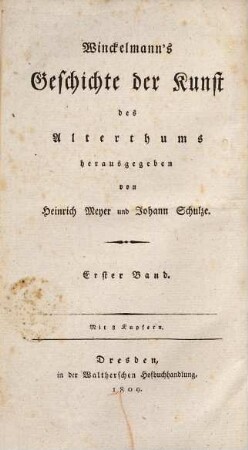 Winckelmann's Werke, 3. Geschichte der Kunst des Alterthums ; Bd. 1
