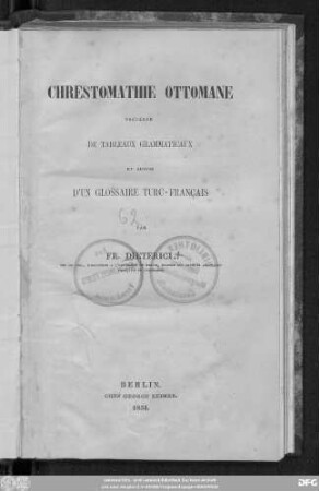 Chrestomathie ottomane : précédée de tableaux grammaticaux et suivie d'un glossaire turc - français