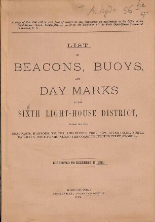 List of beacons, buoys and day-marks in the Sixth Light-House District embracing the seacoasts, harbors, sounds, and rivers, from New River Inlet, North Carolina, southward along the coast to Jupiter Inlet, Florida. 1896