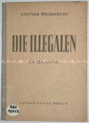 Erstauflage von Günther Weisenborns "Die Illegalen"