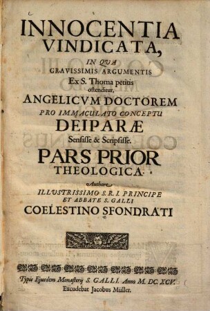 Innocentia vindicata, in qua gravissimis argumentis ex S. Thoma petitis ostenditur, angelicam doctorem pro immaculato conceptu Deiparae sensisse et scripsisse : Pars prior theologica. Pars posterior symbolica