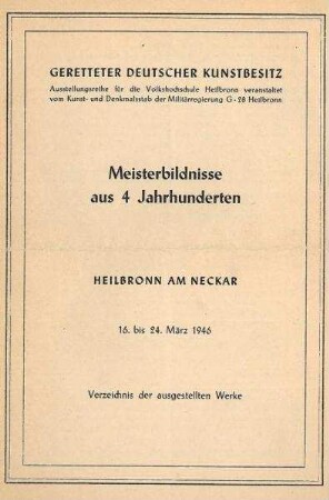 Ausstellungsreihe Geretteter deutscher Kulturbesitz "Meisterbildnisse aus 4 Jahrhunderten"