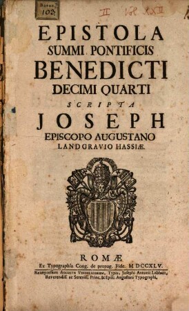 Epistola Summi Pontificis Benedicti Decimi Quarti Scripta Joseph Episcopo Augustano Landgravio Hassiæ