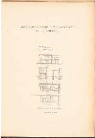 Land- und Amtsgericht, Neuruppin: Nebengebäude: Ansicht, Grundrisse, Schnitte