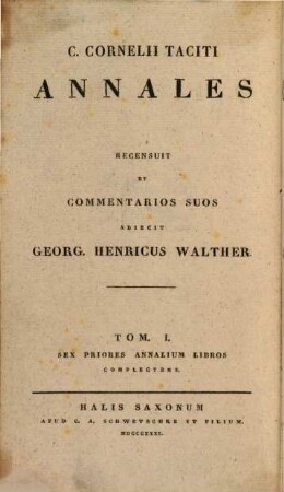 C. Cornelii Taciti opera, 1. Sex priores annalium libros complectens