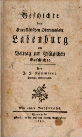 Geschichte der Kurpfälzischen Oberamtstadt Ladenburg : ein Beitrag zur Pfälzischen Geschichte