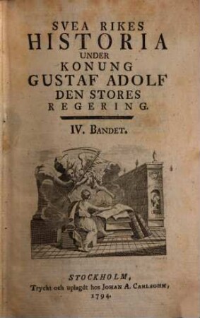 Svea Rikes Historia Under Konung Gustaf Adolf Den Stores Regering. 4