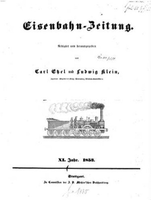 Eisenbahn-Zeitung : Organ der Vereine deutscher Eisenbahn-Verwaltungen und Eisenbahn-Techniker. 11. 1853