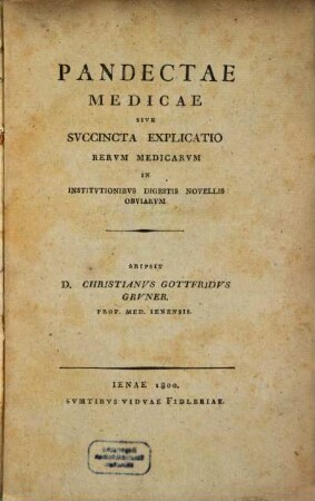 Pandectae Medicae Sive Svccincta Explicatio Rervm Medicarvm In Institvtionibvs Digestis Novellis Obviarum