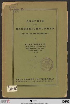 Nr. 29: Auktion / Paul Graupe, Antiquariat: Graphik und Handzeichnungen des 19. bis 20. Jahrhunderts : (darunter eine umfassende Sammlung von Probe- und Zustandsdrucken von Corinth, Liebermann, Meid, Oppler und Slevogt) ; Versteigerung in Berlin, 25. Januar und 26. Januar 1924