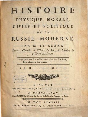 Histoire Physique, Morale, Civile Et Politique De La Russie Moderne. 1