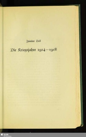 Zweiter Teil: Die Kriegsjahre 1914 - 1918