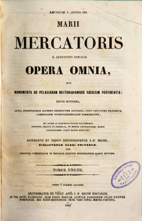 Marii Mercatoris S. Augustino Aequalis opera omnia sive monumenta ad Pelagianum Nestorianamque haeresiam pertinentia