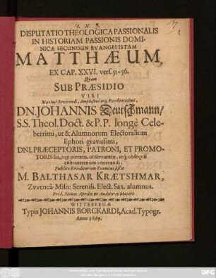 Disputatio Theologica Passionalis In Historiam Passionis Dominicae Secundun Evangelistam Matthaeum ...