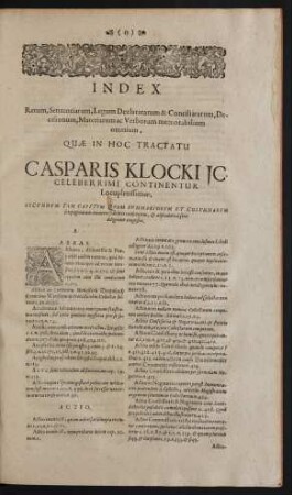 Index Rerum, Sententiarum, Legum Declaratarum & Conciliatarum, Decisionum, Materiarum ac Verborum memorabilium omnium, [...]