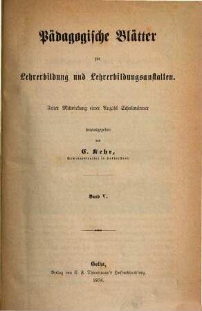 Pädagogische Blätter für Lehrerbildung und Lehrerbildungsanstalten. 5, 5. 1876