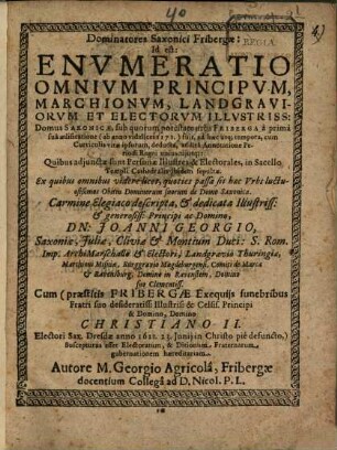 Dominatores Saxonici Fribergae : i. e. enumeratio omnium ... principum ... domus Saxoniae, carmine elegiaco descripta