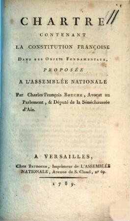 Charte contenant la constitution françoise dans ses objets fondamentaux, proposée à l'assemblée nationale