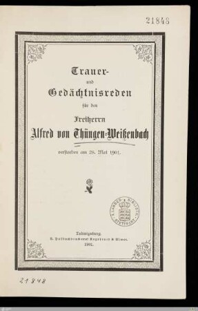 Trauer- und Gedächtnisreden für den Freiherrn Alfred von Thüngen-Weißenbach : verstorben am 28. Mai 1901