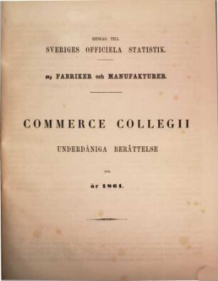 Commerce Collegii underdåniga berättelse : för år .... 1861