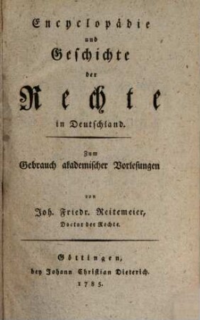 Encyclopädie und Geschichte der Rechte in Deutschland : zum Gebrauch akademischer Vorlesungen