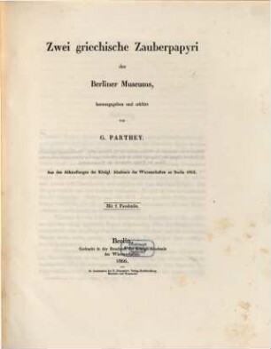 Zwei griechische Zauberpapyri des Berliner Museums : [gelesen in der Akademie der Wissenschaften am 23. Februar 1865]
