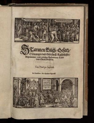 Statuten Buch, Gesatz, Ordnungen vnd Gebräuch, Kaiserlicher, Allgemeiner, vnd etlicher Besonderer Land vnd Stett Rechten