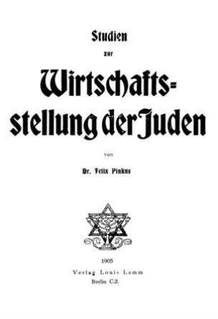 Studien zur Wirtschaftsstellung der Juden / von Felix Pinkus