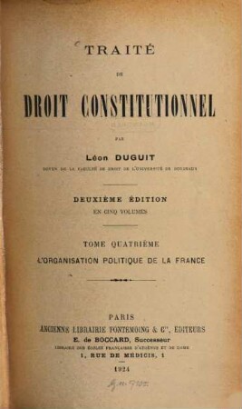 Traité de droit constitutionnel, 4. L' organisation politique de la France