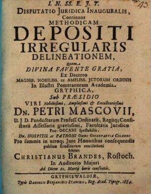 Disp. iur. inaug. continens methodicam depositi irregularis delineationem
