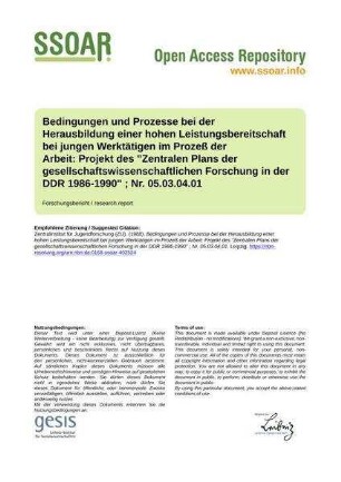 Bedingungen und Prozesse bei der Herausbildung einer hohen Leistungsbereitschaft bei jungen Werktätigen im Prozeß der Arbeit: Projekt des "Zentralen Plans der gesellschaftswissenschaftlichen Forschung in der DDR 1986-1990" ; Nr. 05.03.04.01
