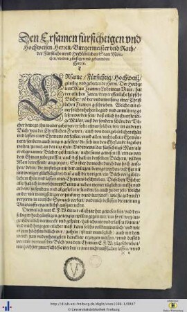 Den Ersame fuersichtigen und Hochweisen Herren / Burgermeister und Rath / der Fuerstlichen und Hochloeblichen Statt Moenchen / meinen günstigen und gebietenden Heren.