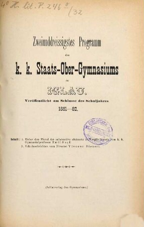Programm des K.K. Staats-Obergymnasiums zu Iglau : veröffentlicht am Schlusse des Schuljahres .... 32. 1881/82