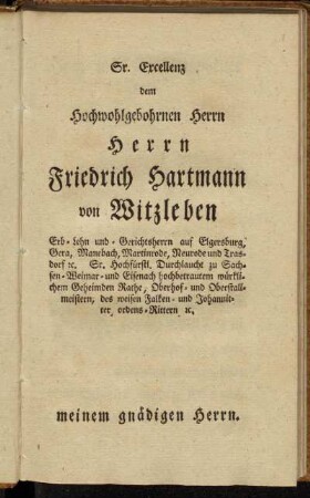 Sr. Excellenz dem Hochwohlgebohrnen Herrn Herrn Friedrich Hartmann von Witzleben[...]