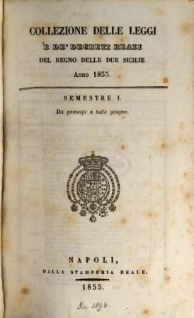 Collezione delle leggi e decreti emanati nelle provincie continentali dell'Italia meridionale. 1855, 1855