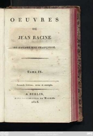 T. 4: Oeuvres De Jean Racine, De L'Académie Françoise