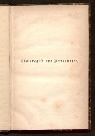 Choleragift und Pettenkofer als Beitrag zum heutigen Stand der Cholerafrage