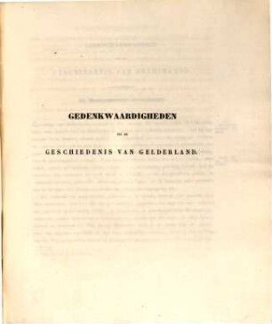 Gedenkwaardigheden uit de geschiedenis van Gelderland, ... : Met afbeeldingen. 5. De Bourgondische Heerschappij. - 1851. - VIII, XC, 218 S.