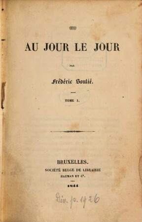 Au jour le jour : Par Frédéric Soulié, 1