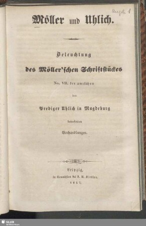 Möller und Uhlich : Beleuchtung des Möller'schen Schriftstückes No. VII der amtlichen den Prediger Uhlich in Magdeburg betreffenden Verhandlungen