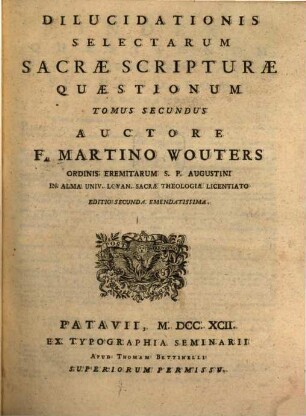 Dilucidationis Selectarum Sacrae Scripturae Quaestionum Tomus ..., 2