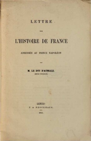 Lettre sur l'histoire de France adressée au prince Napoléon