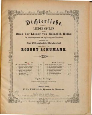 Dichterliebe : Lieder-Cyclus aus d. Buch der Lieder von Heinrich Heine ; für 1 Singstimme mit Begl. d. Pianoforte ; op. 48,1.2, 1. 19 S. - Enth.: Nr. 1. Im wunderschönen Monat Mai. Nr. 2. Aus meinen Thränen spriessen. Nr. 3. Die Rose, die Lilie, die Taube. Nr. 4. Wenn ich in deine Augen seh'. Nr. 5. Ich will meine Seele tauchen. Nr. 6. Im Rhein, im heiligen Strome. Nr. 7. Ich grolle nicht. Nr. 8. Und wüssten's die Blumen