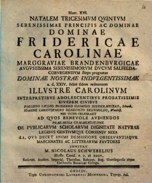 Commentatione de publicar. scholarum dignitate naturae legibus gentium que consensu nixa : num. XVI. Natalem 35. Ser. Pr. Fridericae Carolinae Marggr. Brand. ... Ill. Carolinum ... celebrabit ...