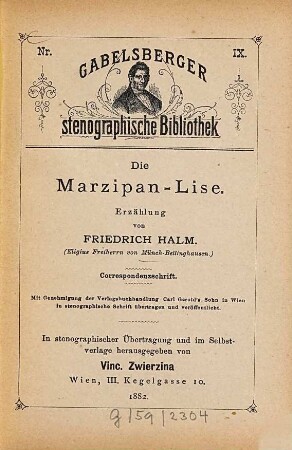 Die Marzipan-Lise : Erzählung v. Friedrich Halm. [d. i. ] . Correspondenzschrift. In stenograph. Übertr. ... hrsg. v. Vinc. Zwierzina