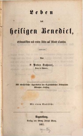 Leben des heiligen Benedict, Ordensstifters und ersten Abtes auf Monte Cassino