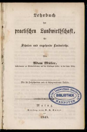 Lehrbuch der practischen Landwirthschaft, für Schulen und angehende Landwirthe : Mit 34 Holzschnitten und 4 lithographirten Tafeln